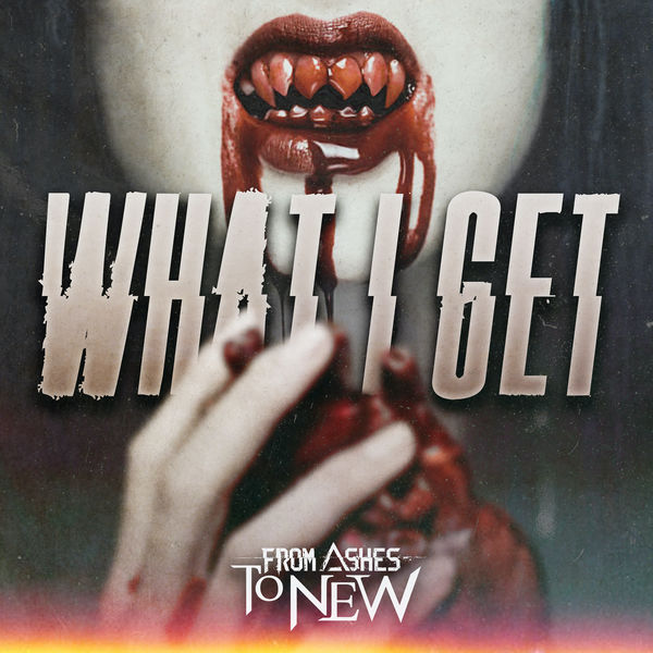 From Ashes to New - What I Get From Ashes to New - What I Get