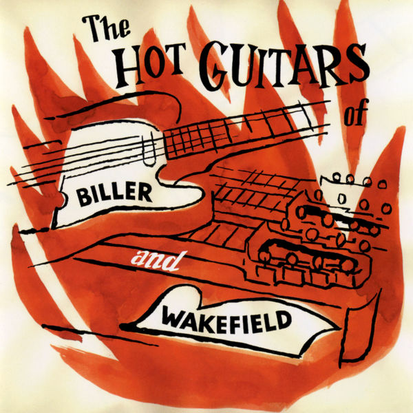 Biller & Wakefield|The Hot Guitars Of Biller And Wakefield Biller & Wakefield|The Hot Guitars Of Biller And Wakefield