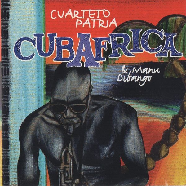 Manu Dibango|Cubafrica (feat. Cuarteto Patria)