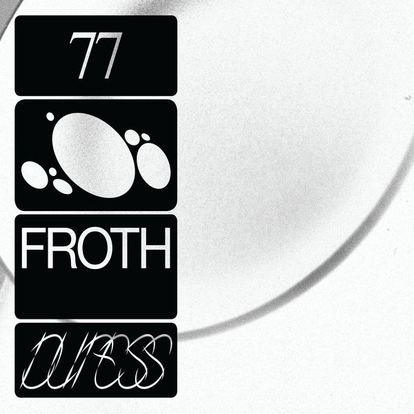 Froth - 77 Froth - 77