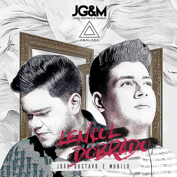 João Gustavo e Murilo - Lençol Dobrado João Gustavo e Murilo - Lençol Dobrado
