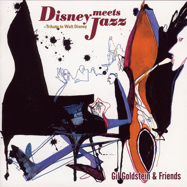 Gil Goldstein - Disney Meets Jazz - Tribute to Walt Disney Gil Goldstein - Disney Meets Jazz - Tribute to Walt Disney