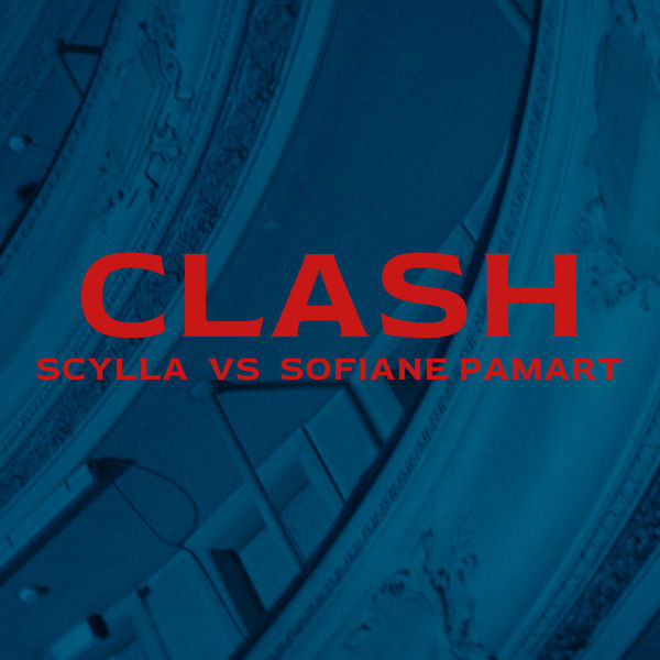 Scylla & Sofiane Pamart - Clash Scylla & Sofiane Pamart - Clash