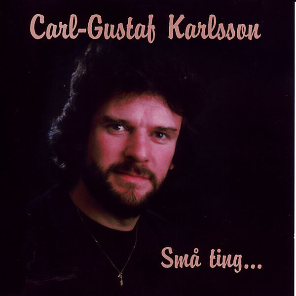 Carl-Gustaf Karlsson|Små Ting.... Carl-Gustaf Karlsson|Små Ting....