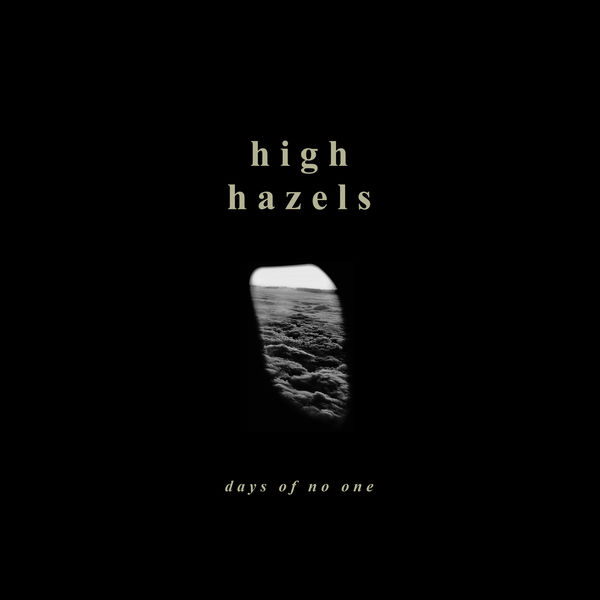 High Hazels - Days of No One High Hazels - Days of No One