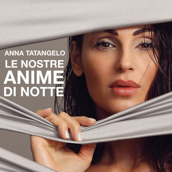 Anna Tatangelo|Le nostre anime di notte