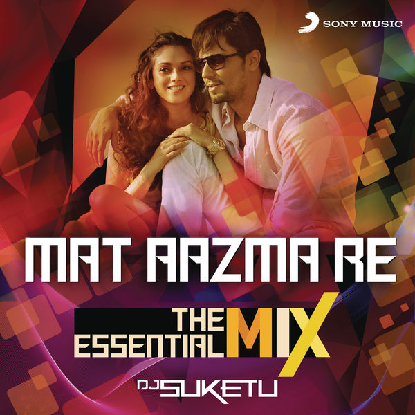 Pritam|Mat Aazma Re The Essential Mix (Remix By DJ Suketu)  (From "Murder 3")