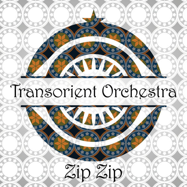 Transorient Orchestra|Zip Zip
