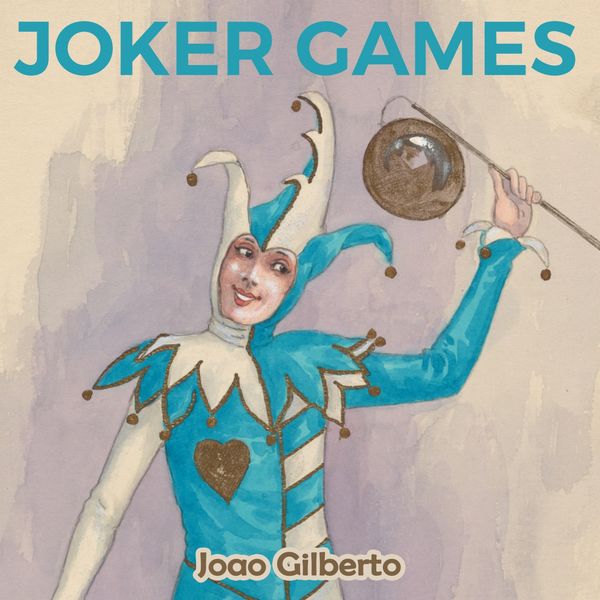 João Gilberto - Joker Games João Gilberto - Joker Games