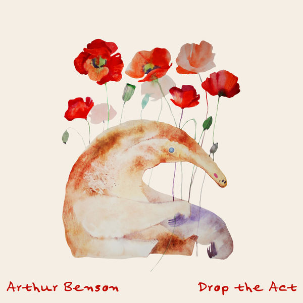 Arthur Benson - Drop the Act Arthur Benson - Drop the Act