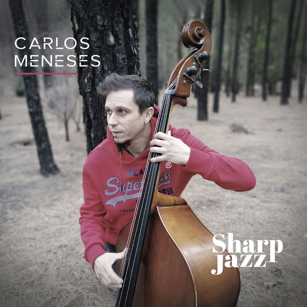 Carlos Meneses - Sharp Jazz Carlos Meneses - Sharp Jazz