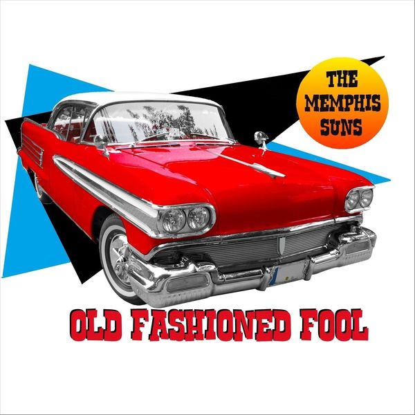 The Memphis Suns - Old Fashioned Fool The Memphis Suns - Old Fashioned Fool