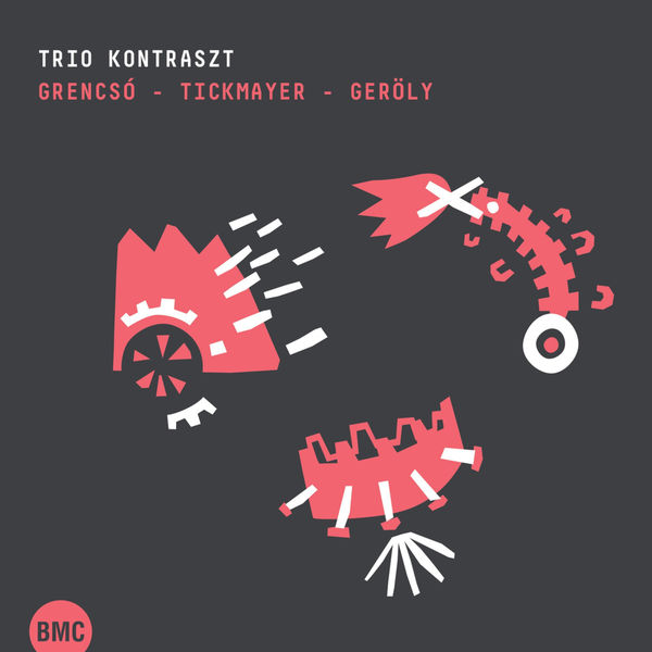 Trio Kontraszt|Grencsó, Tickmayer, Geröly Trio Kontraszt|Grencsó, Tickmayer, Geröly