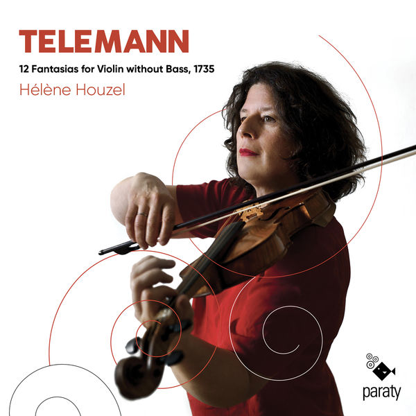 Hélène Houzel|Telemann: 12 Fantasias for Violin without Bass Hélène Houzel|Telemann: 12 Fantasias for Violin without Bass