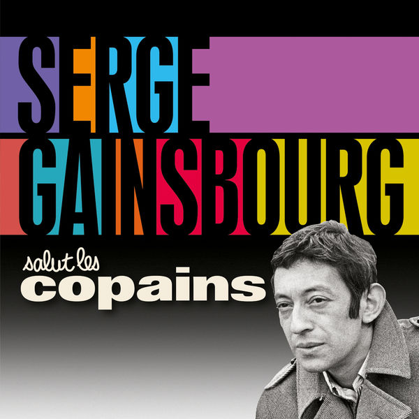 Serge Gainsbourg - Salut les copains Serge Gainsbourg - Salut les copains