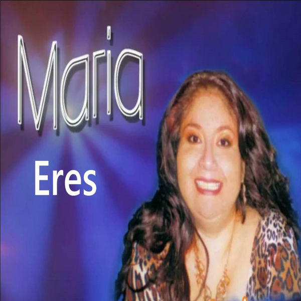Maria - Eres Maria - Eres