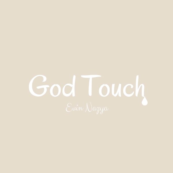 Evin Nazya - God Touch Evin Nazya - God Touch
