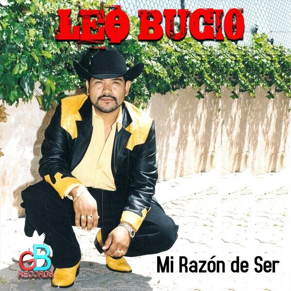 Leo Bucio|Mi Razón de Ser Leo Bucio|Mi Razón de Ser