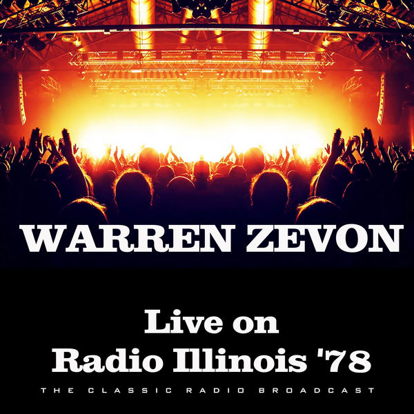 Warren Zevon - Live on Radio Illinois '78 Warren Zevon - Live on Radio Illinois '78