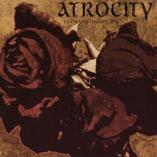Atrocity - Todessehnsucht Atrocity - Todessehnsucht