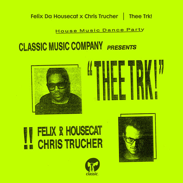 Felix Da Housecat|Thee Trk! Felix Da Housecat|Thee Trk!