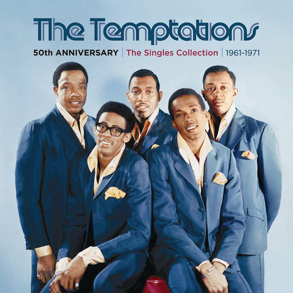 The Temptations - 50th Anniversary: The Singles Collection 1961-1971 The Temptations - 50th Anniversary: The Singles Collection 1961-1971