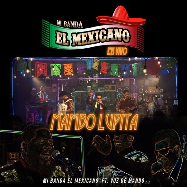 Mi Banda El Mexicano - Mambo Lupita (Live) Mi Banda El Mexicano - Mambo Lupita (Live)