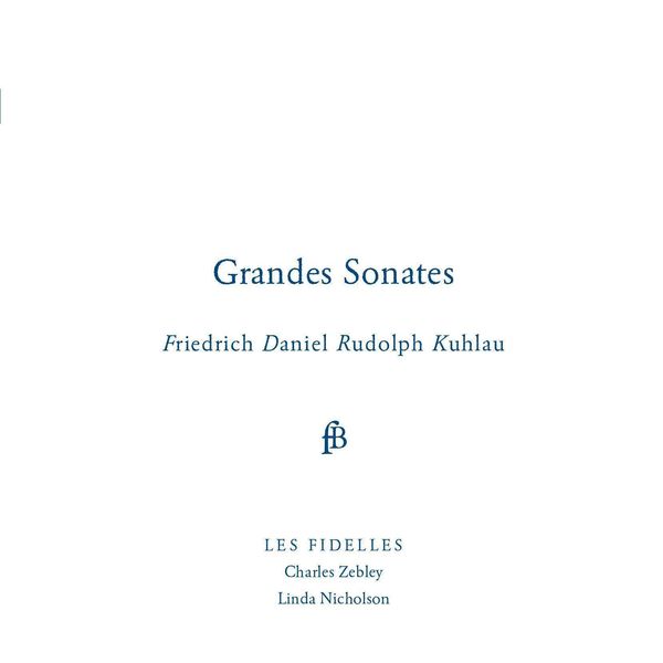 Les Fidelles - Kuhlau: Grandes Sonates Les Fidelles - Kuhlau: Grandes Sonates