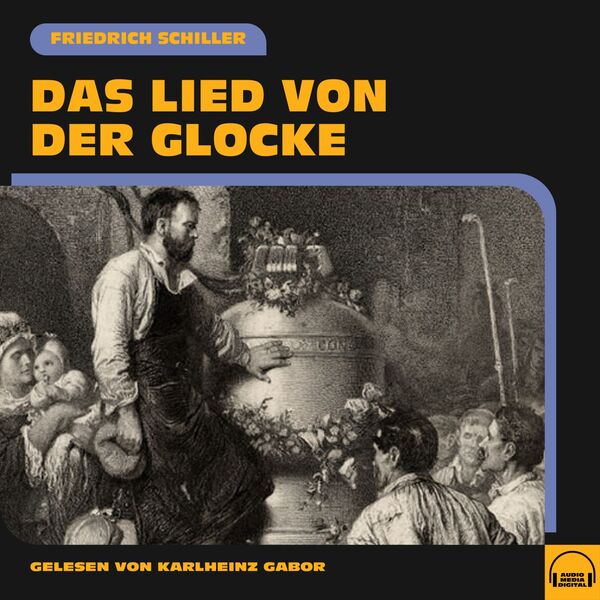 Das Lied von der Glocke, Friedrich Schiller - Qobuz