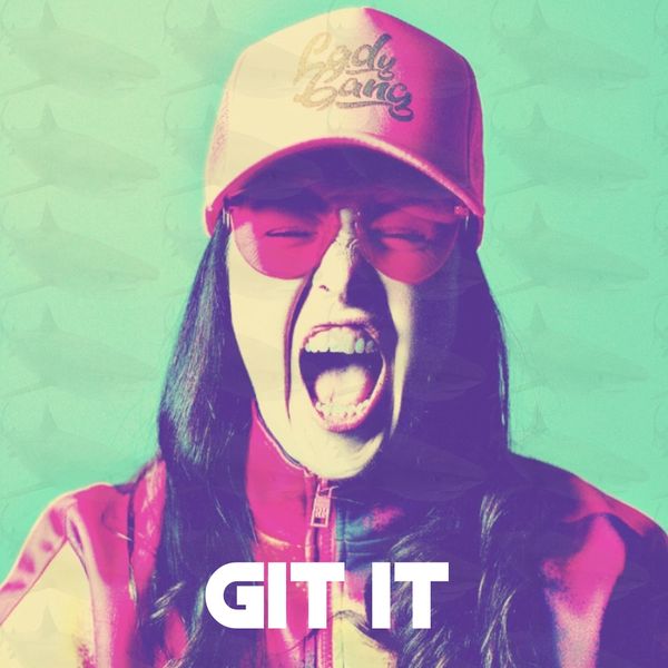 Lady Gang - Git It Lady Gang - Git It
