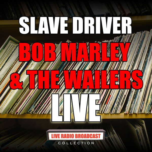 Bob Marley & The Wailers - Slave Driver Bob Marley & The Wailers - Slave Driver