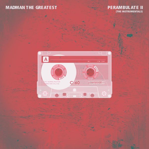 Madman the Greatest|Perambulate II (The Instrumentals) Madman the Greatest|Perambulate II (The Instrumentals)