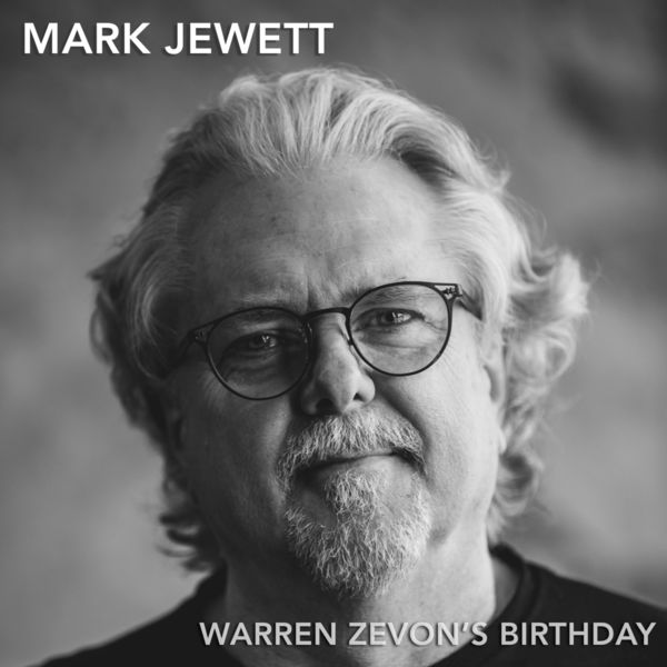Mark Jewett - Warren Zevon's Birthday Mark Jewett - Warren Zevon's Birthday