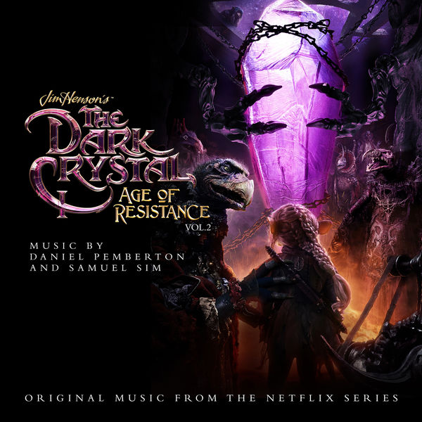 Daniel Pemberton|The Dark Crystal: Age of Resistance, Vol. 2 (Music from the Netflix Original Series) Daniel Pemberton|The Dark Crystal: Age of Resistance, Vol. 2 (Music from the Netflix Original Series)
