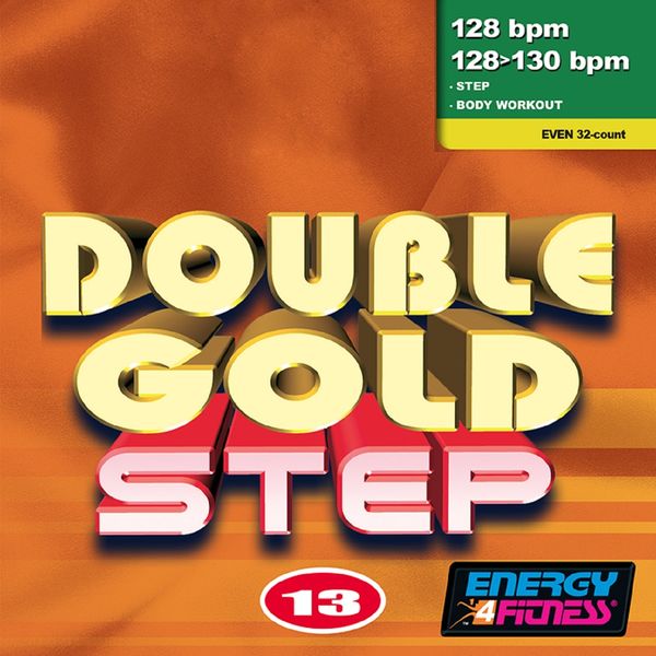 Various Artists|Double Gold Step, Vol. 13 (2 Mixed Compilations for Fitness & Workout - 128/130 BPM - 32 Count - Ideal for Step & Body Workout)