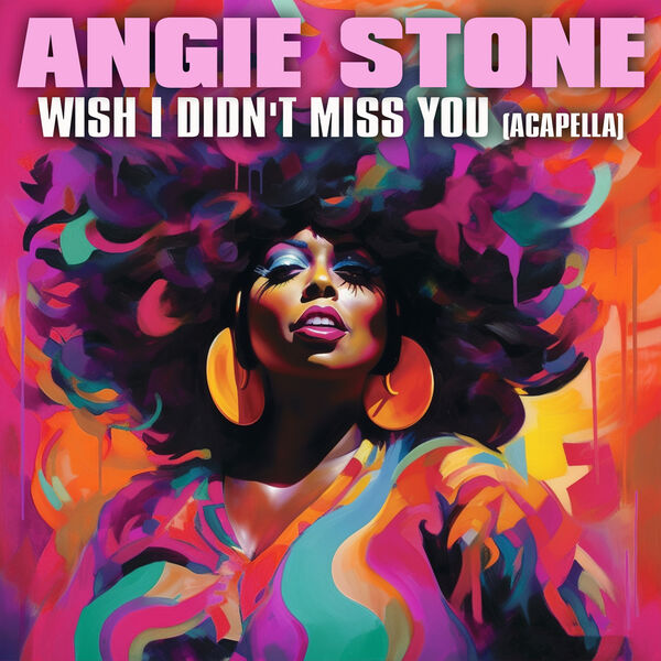 Angie Stone|Wish I Didn't Miss You (Re-Recorded) [Acapella] - Single