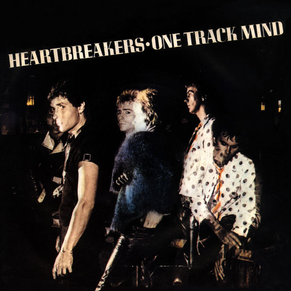 Heartbreakers|One Track Mind  (Found '77 Master)