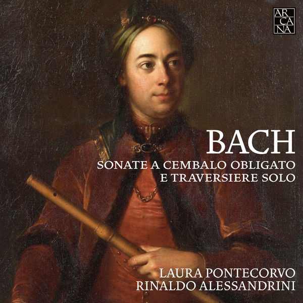 Laura Pontecorvo - Bach: Sonate a cembalo obligato e traversiere solo Laura Pontecorvo - Bach: Sonate a cembalo obligato e traversiere solo