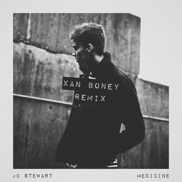 JC Stewart - Medicine (Xan Boney Remix) JC Stewart - Medicine (Xan Boney Remix)