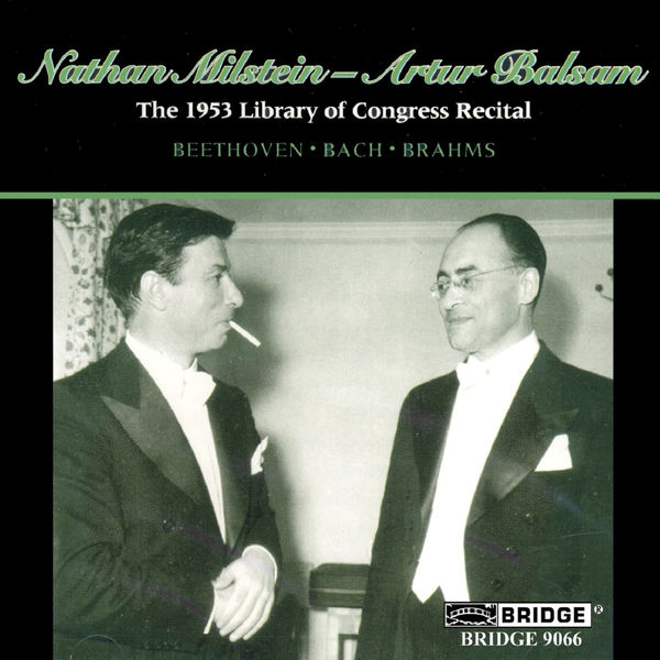 Nathan Milstein - Nathan Milstein: 1953 Library of Congress Recital Nathan Milstein - Nathan Milstein: 1953 Library of Congress Recital