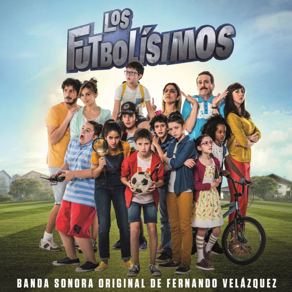 Orquesta Sinfónica de Galicia & Fernando Velázquez - Los Futbolísimos (Banda Sonora Original) Orquesta Sinfónica de Galicia & Fernando Velázquez - Los Futbolísimos (Banda Sonora Original)