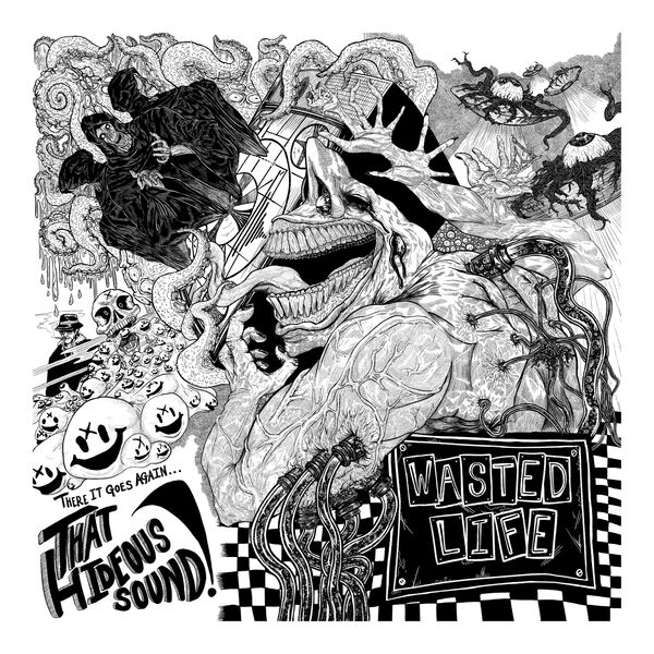 That Hideous Sound|Wasted Life