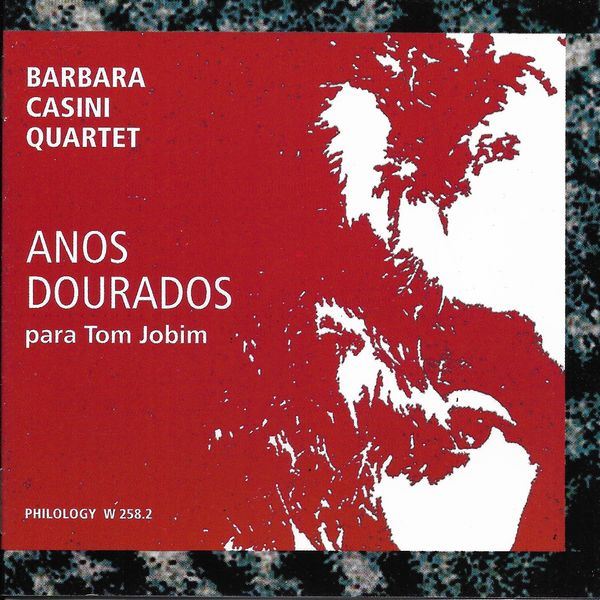 Barbara Casini Quartet|Anos Dourados  (Para Tom Jobim)