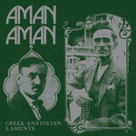Various Artists Aman Aman - Greek-Anatolian Laments