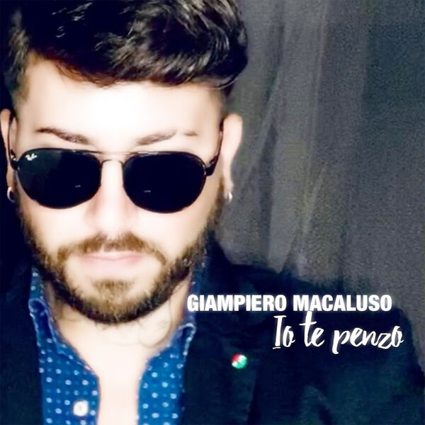 Giampiero Macaluso|Io te penzo Giampiero Macaluso|Io te penzo