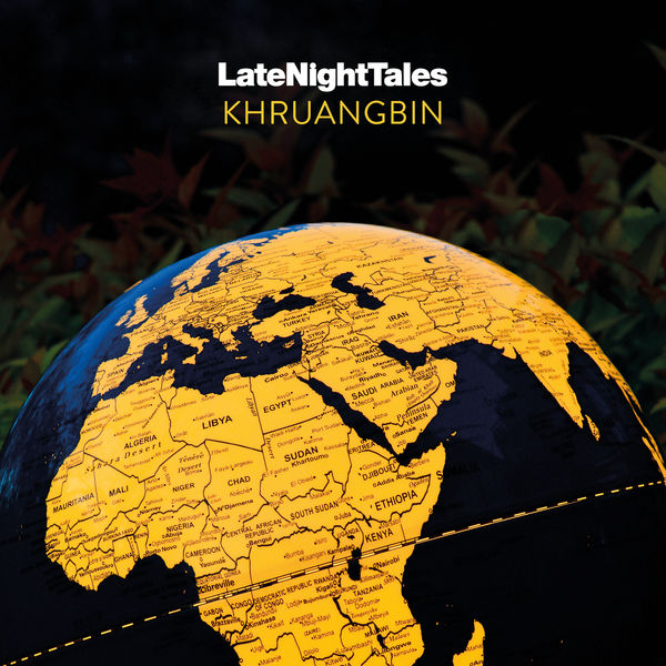 Khruangbin - Late Night Tales: Khruangbin Khruangbin - Late Night Tales: Khruangbin