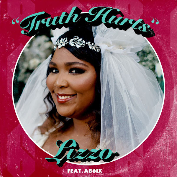 Lizzo - Truth Hurts (feat. AB6IX) Lizzo - Truth Hurts (feat. AB6IX)