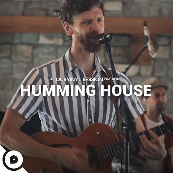 Humming House|Humming House | OurVinyl Sessions Humming House|Humming House | OurVinyl Sessions