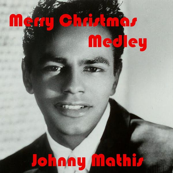 johnny mathis merry christmas medley winter wonderland the christmas song sleigh ride - Johnny Mathis Merry Christmas johnny mathis merry christmas medley winter wonderland the christmas song sleigh ride - Johnny Mathis Merry Christmas