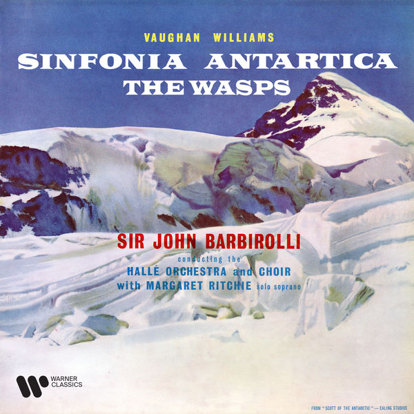 Sir John Barbirolli - Vaughan Williams: Symphony No. 7 "Sinfonia antartica" & Overture from The Wasps Sir John Barbirolli - Vaughan Williams: Symphony No. 7 "Sinfonia antartica" & Overture from The Wasps